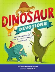 Dinosaur Devotions: 75 Dino Discoveries, Bible Truths, Fun Facts, and More! hind ja info | Noortekirjandus | kaup24.ee
