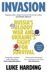 Invasion: Russia's Bloody War and Ukraine's Fight for Survival Main цена и информация | Книги по социальным наукам | kaup24.ee