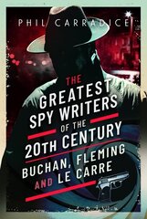 Greatest Spy Writers of the 20th Century: Buchan, Fleming and Le Carre цена и информация | Биографии, автобиогафии, мемуары | kaup24.ee