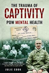 Trauma of Captivity: PoW Mental Heath hind ja info | Ühiskonnateemalised raamatud | kaup24.ee