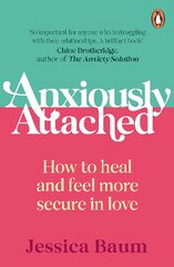 Anxiously Attached: How to heal and feel more secure in love цена и информация | Самоучители | kaup24.ee