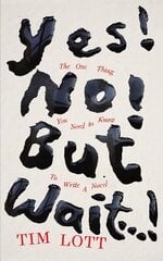 Yes! No! but Wait...!: The One Thing You Need to Know To Write a Novel цена и информация | Пособия по изучению иностранных языков | kaup24.ee