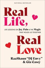Real Life, Real Love: Life Lessons on Joy, Pain & the Magic That Holds Us Together hind ja info | Eneseabiraamatud | kaup24.ee