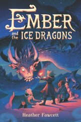 Ember and the Ice Dragons цена и информация | Книги для подростков и молодежи | kaup24.ee