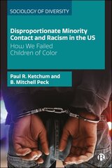 Disproportionate Minority Contact and Racism in the US: How We Failed Children of Color hind ja info | Ühiskonnateemalised raamatud | kaup24.ee