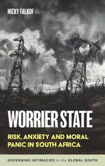 Worrier State: Risk, Anxiety and Moral Panic in South Africa цена и информация | Книги по социальным наукам | kaup24.ee