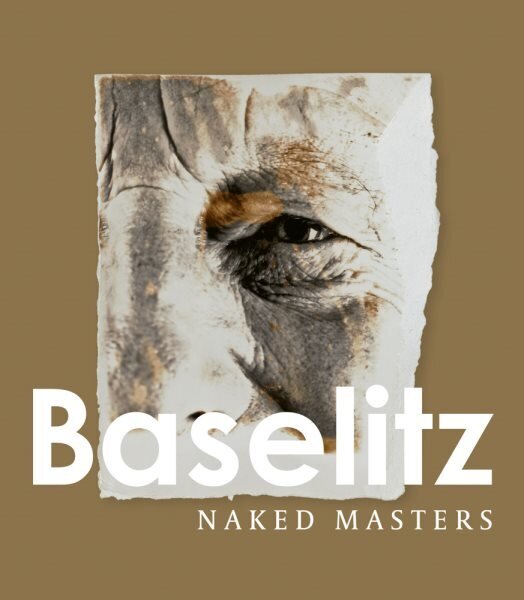 Baselitz: Naked Masters hind ja info | Kunstiraamatud | kaup24.ee