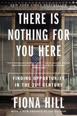 There Is Nothing for You Here: Finding Opportunity in the Twenty-First Century цена и информация | Биографии, автобиогафии, мемуары | kaup24.ee