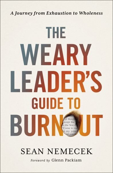 Weary Leader's Guide to Burnout: A Journey from Exhaustion to Wholeness цена и информация | Usukirjandus, religioossed raamatud | kaup24.ee