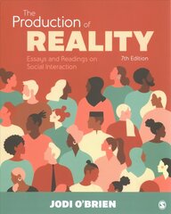 Production of Reality: Essays and Readings on Social Interaction 7th Revised edition цена и информация | Книги по социальным наукам | kaup24.ee