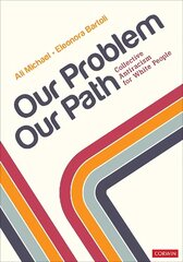 Our Problem, Our Path: Collective Antiracism for White People hind ja info | Ühiskonnateemalised raamatud | kaup24.ee