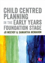 Child Centred Planning in the Early Years Foundation Stage hind ja info | Ühiskonnateemalised raamatud | kaup24.ee