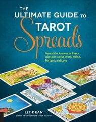 Ultimate Guide to Tarot Spreads: Reveal the Answer to Every Question About Work, Home, Fortune, and Love цена и информация | Самоучители | kaup24.ee