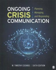 Ongoing Crisis Communication: Planning, Managing, and Responding 6th Revised edition цена и информация | Книги по экономике | kaup24.ee