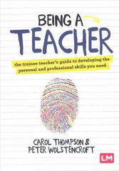 Being a Teacher: The trainee teacher's guide to developing the personal and professional skills you need hind ja info | Ühiskonnateemalised raamatud | kaup24.ee