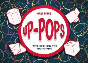 Up Pops: Paper Engineering with Elastic Bands hind ja info | Tervislik eluviis ja toitumine | kaup24.ee