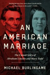 American Marriage: The Untold Story of Abraham Lincoln and Mary Todd цена и информация | Биографии, автобиогафии, мемуары | kaup24.ee