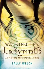 Walking the Labyrinth: A Spiritual and Practical Guide hind ja info | Usukirjandus, religioossed raamatud | kaup24.ee