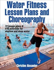 Water Fitness Lesson Plans and Choreography цена и информация | Книги о питании и здоровом образе жизни | kaup24.ee