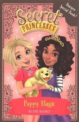 Secret Princesses: Puppy Magic - Bumper Special Book! hind ja info | Noortekirjandus | kaup24.ee