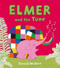 Elmer and the Tune hind ja info | Väikelaste raamatud | kaup24.ee
