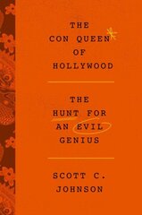 Con Queen of Hollywood: The Hunt for an Evil Genius hind ja info | Ühiskonnateemalised raamatud | kaup24.ee