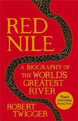 Red Nile: The Biography of the World's Greatest River hind ja info | Ajalooraamatud | kaup24.ee