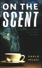 On the Scent: A journey through the science of smell hind ja info | Majandusalased raamatud | kaup24.ee
