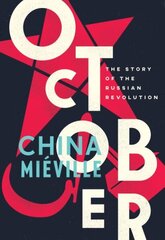 October: The Story of the Russian Revolution цена и информация | Исторические книги | kaup24.ee