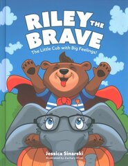 Riley the Brave - The Little Cub with Big Feelings! hind ja info | Väikelaste raamatud | kaup24.ee