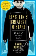 Einstein's Greatest Mistake: The Life of a Flawed Genius hind ja info | Elulooraamatud, biograafiad, memuaarid | kaup24.ee