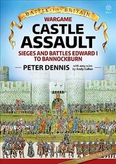 Wargame: Castle Assault: Sieges and Battles Edward I to Bannockburn hind ja info | Ajalooraamatud | kaup24.ee