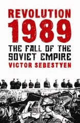 Revolution 1989: The Fall of the Soviet Empire hind ja info | Ajalooraamatud | kaup24.ee