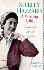 Shirley Hazzard: A Writing Life hind ja info | Elulooraamatud, biograafiad, memuaarid | kaup24.ee