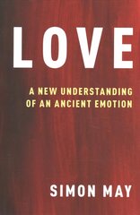 Love: A New Understanding of an Ancient Emotion цена и информация | Исторические книги | kaup24.ee