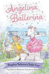 Angelina Ballerina's Ballet Tour hind ja info | Noortekirjandus | kaup24.ee