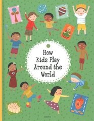 How Kids Play Around the World цена и информация | Книги для подростков и молодежи | kaup24.ee