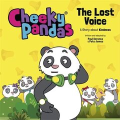 Cheeky Pandas: The Lost Voice: A Story about Kindness hind ja info | Väikelaste raamatud | kaup24.ee