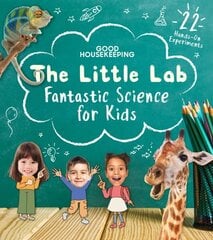 Good Housekeeping The Little Lab: Fantastic Science for Kids цена и информация | Книги для подростков и молодежи | kaup24.ee