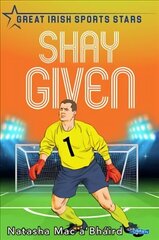 Shay Given: Great Irish Sports Stars цена и информация | Книги для подростков и молодежи | kaup24.ee