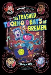 Trashed Techno Beats of Bremen: A Graphic Novel hind ja info | Noortekirjandus | kaup24.ee