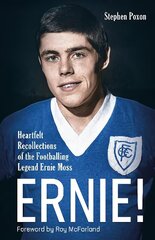 Ernie!: Heartfelt Recollections of the Footballing Legend Ernie Moss hind ja info | Elulooraamatud, biograafiad, memuaarid | kaup24.ee