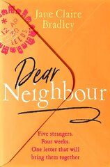 Dear Neighbour: Five strangers. Four weeks. One letter that will bring them together . . . цена и информация | Фантастика, фэнтези | kaup24.ee