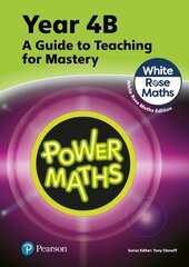 Power Maths Teaching Guide 4B - White Rose Maths edition 2nd edition цена и информация | Книги для подростков и молодежи | kaup24.ee