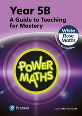 Power Maths Teaching Guide 5B - White Rose Maths edition 2nd edition цена и информация | Книги для подростков и молодежи | kaup24.ee