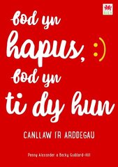 Bod yn Hapus, Bod yn Ti dy Hun: Canllaw i'r Arddegau цена и информация | Книги для подростков и молодежи | kaup24.ee