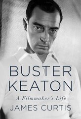 Buster Keaton: A Filmmaker's Life цена и информация | Биографии, автобиогафии, мемуары | kaup24.ee