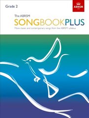 ABRSM Songbook Plus, Grade 2: More classic and contemporary songs from the ABRSM syllabus цена и информация | Книги об искусстве | kaup24.ee