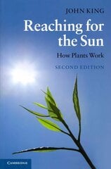 Reaching for the Sun: How Plants Work 2nd Revised edition hind ja info | Majandusalased raamatud | kaup24.ee