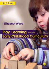 Play, Learning and the Early Childhood Curriculum, 3rd Revised edition hind ja info | Ühiskonnateemalised raamatud | kaup24.ee